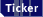 Ticker