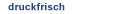 druckfrisch
