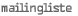 mailingliste